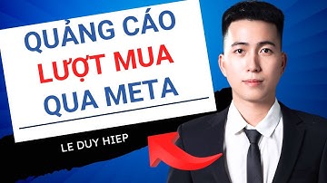 Hướng Dẫn Chạy Quảng Cáo Facebook Tăng Lượt Mua | Meta Ads 2025 Chi Tiết A-Z