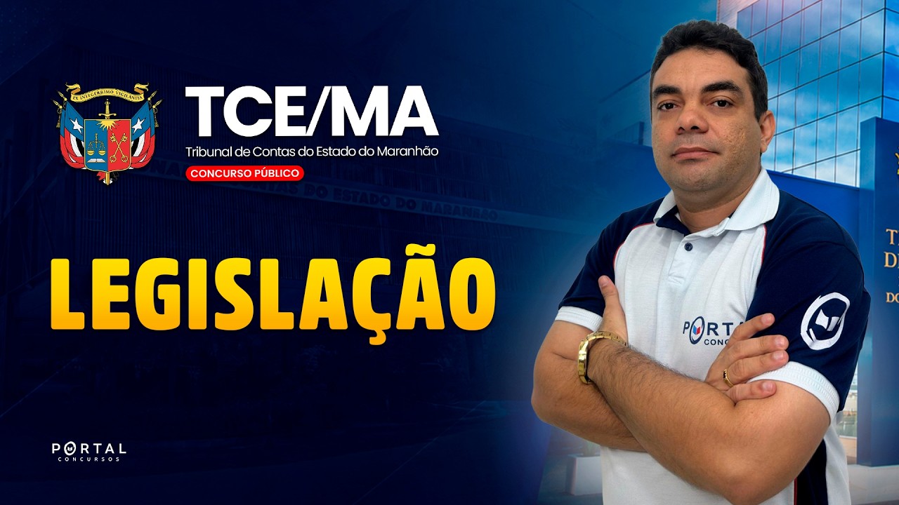 CONCURSO TCE/MA: LEGISLAÇÃO | Com o Prof. Plínio Rocha