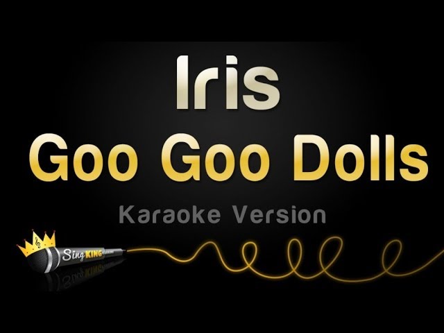 Goo Goo Dolls - Iris (Karaoke Version) class=