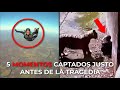 5 MOMENTOS ATERRADORES CAPTADOS JUSTO ANTES DE LA TRAGEDIA