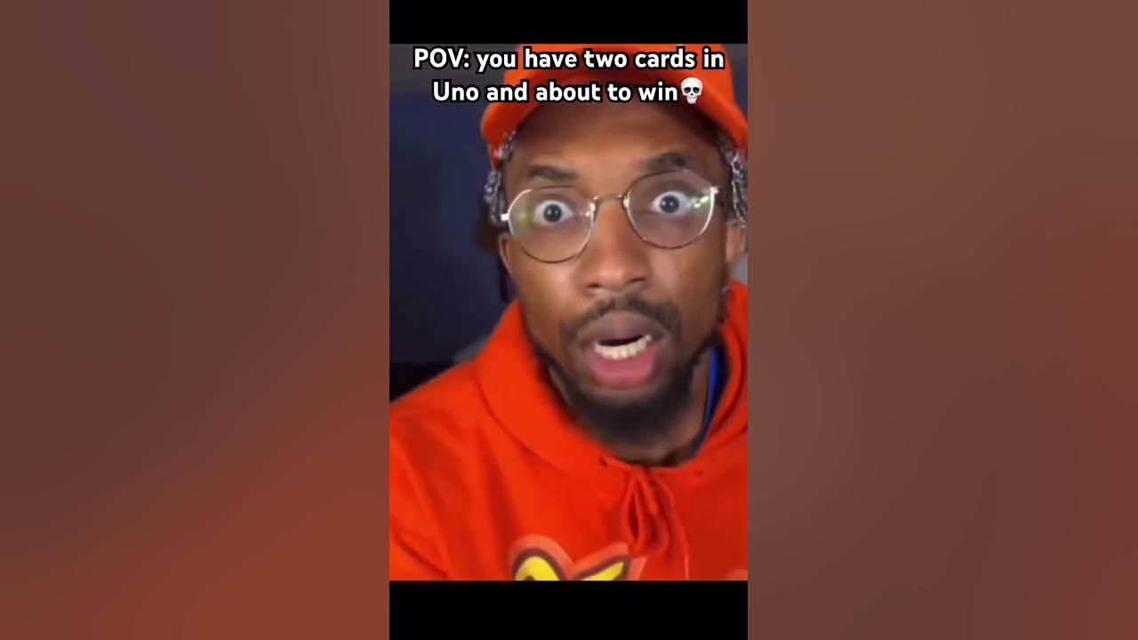pov-you-have-2-cards-in-uno-and-about-to-win-edit-crazy-uno