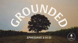 High School | Grounded (Ephesians 3:14-21) | Joel Pickett