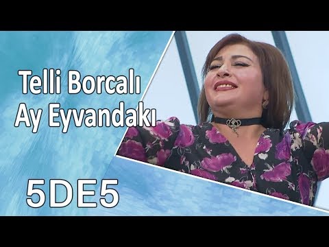 Telli Borçalı - Ay Eyvandakı (5də5)