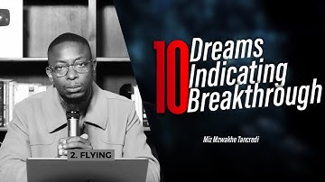 10 dreams indicating breakthru by  miz mzwakhe tancredi