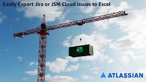 Easily Export Jira or JSM Cloud Issues to Excel