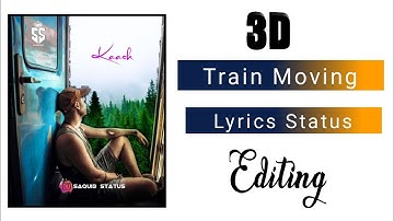 3D Train Moving Status Editing | 3D Status Editing Alight Motion | Lyrical Status Editing
