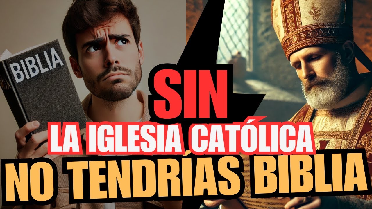 📖 SIN LA IGLESIA CATÓLICA, NO TENDRÍAS BIBLIA