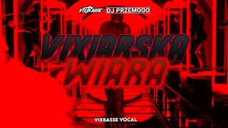 VixBasse & Dj Przemooo - Vixiarska Wiara (VixBasse Vocal)