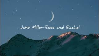 Jake Miller-Ross and Rachel[1 hour]