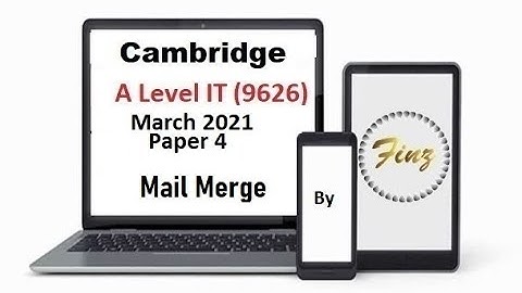 A Level IT 9626 March 2021 Paper 4 - Mail Merge