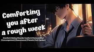 Comforting You After a Rough Week [Comfort] [Eating Disorder Comfort] [Vulnerability] [Soft Spoken] screenshot 1