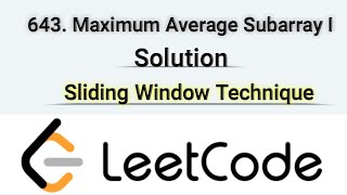 Maximum Average Subarray I | Solution | LeetCode | Sliding Window Technique |