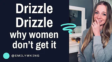 Drizzle Drizzle; men have flipped the script but women DON'T GET IT