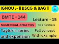 IGNOU BMTE-144 Lecture 15 | Taylor's series expension | Numerical Analysis | IGNOU BSCG & BAG |