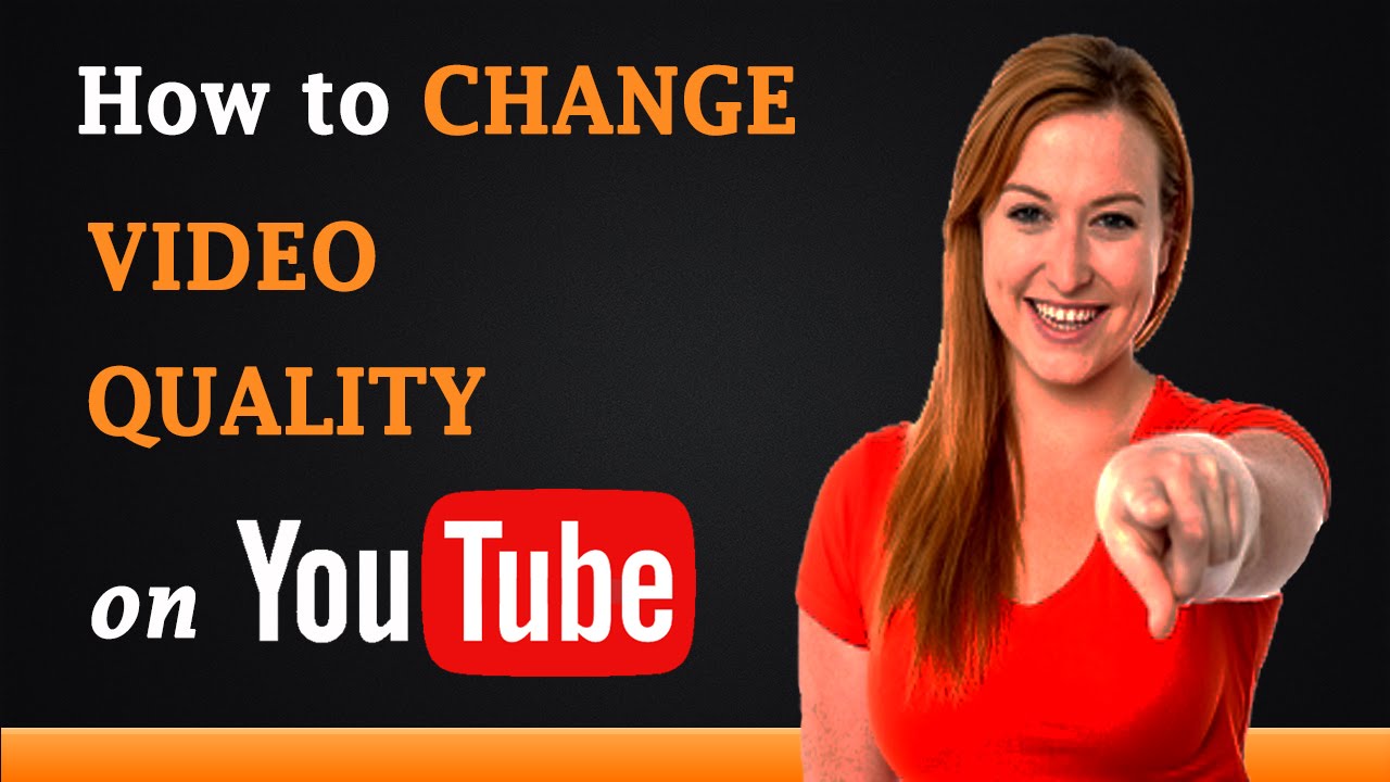 How to Change Video Quality on YouTube - YouTube