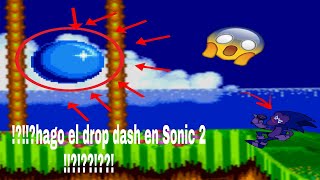 !hago el drop dash en Sonic 2 original 😱😱!?!!? *mucho miedo*