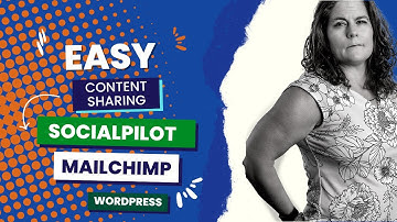 How To Easily Share Your Content with SocialPilot, MailChimp, & Wordpress