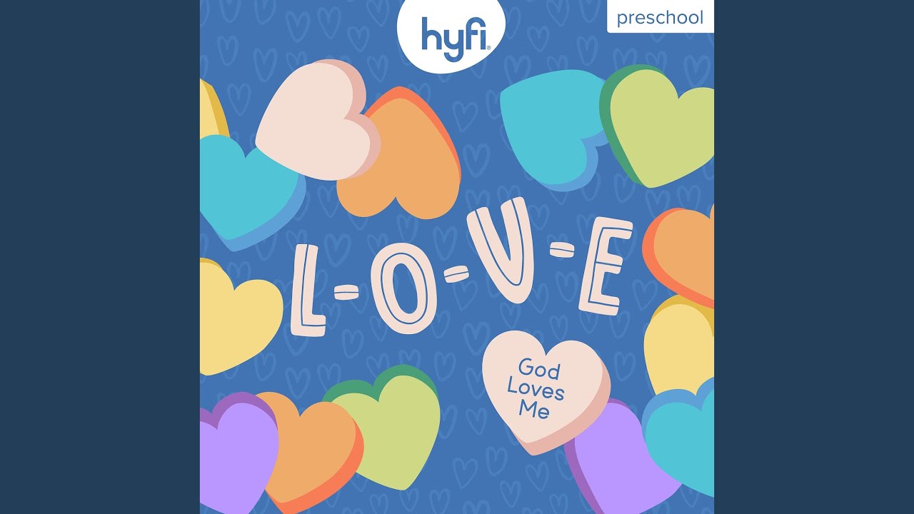L-O-V-E (God Loves Me) [Hyfi Preschool]