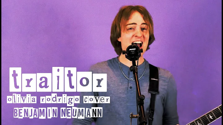 traitor - Benjamin Neumann (Olivia Rodrigo Cover)