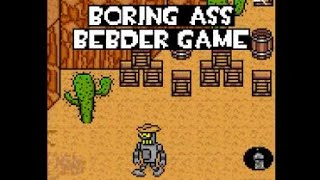 Boring Ass Bebder Game