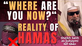 “WHERE ARE YOU NOW?“ - REALITY of HAMAS - Sheikh Salih as Suhaymi حفظه الله