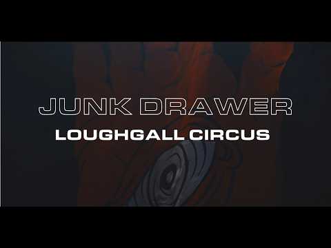 Junk Drawer — Loughgall Circus