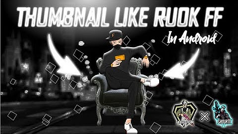Make Cartoon Type Thumbnail Like Ruok ff In Android | How To Make Thumbnail Like Ruok FF