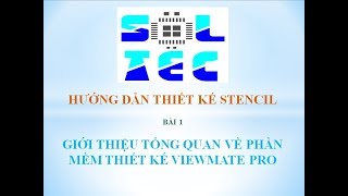 HƯỚNG DẪN THIẾT KẾ STENCIL BÀI 1-PHẦN MỀM VIEW MATE PRO