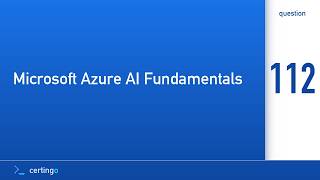 Certingo | Microsoft Azure AI Fundamentals (AI-901) — Question 112