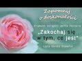 Zapomnij o doskonałości - Jeff Foster - Zakochaj się w tym co jest - czyta Dorota Stokwisz