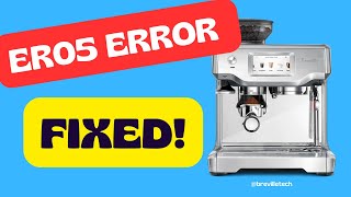 Breville Barista Touch - How to fix error code ER05