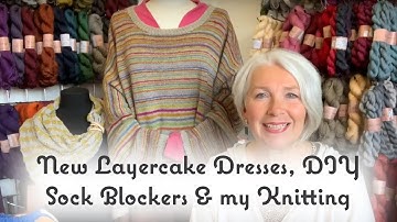 11 - New Layercake Dress colours and styling, DIY Sock Blockers and my Knitting