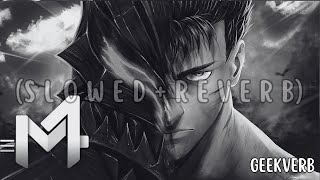 Guts (Berserk) - Berserk | M4rkim  (s l o w e d + r e v e r b)