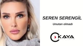 Seren Serengil - Unutan Olmadı