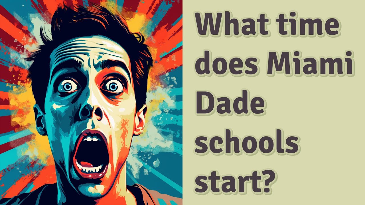 What Time Does Miami Dade Schools Start YouTube