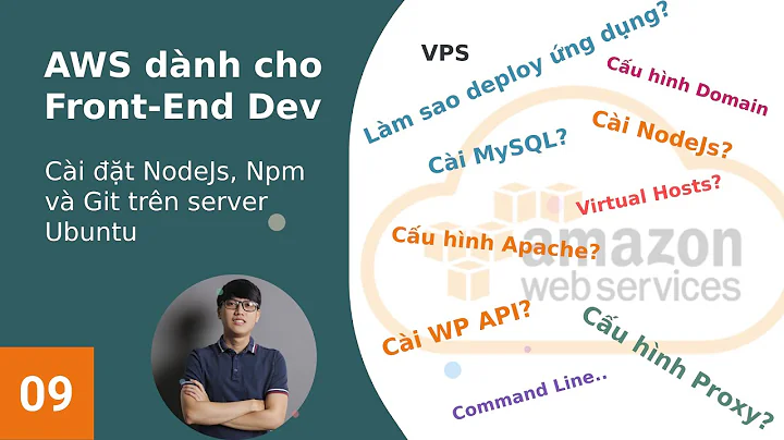 Bài 08 - Cài đặt NodeJs, Npm và Git trên Server Ubuntu | AWS cho Front End Developer
