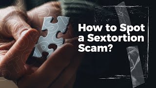 როგორ შევამჩნიოთ Sextortion Scam?