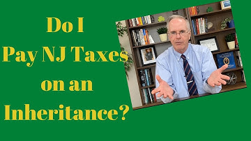 Pay NJ Taxes on An Inheritance?