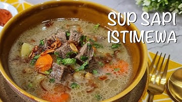 Sup Daging Sapi | Sop Sapi Resep Warisan Kesukaan Keluargaku
