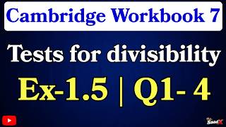 Cambridge Math Workbook 7 | Ex-1.5 Q1–4 | Divisibility Tests Explained