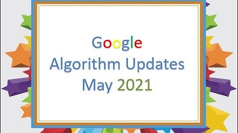 How Google Algorithm Update (May 2021) Impact on SEO?
