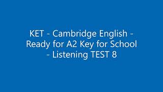 Test 8 - Ready for A2 KEY - Revised 2020 Test 8 - Ready for A2 KEY - Revised 2020