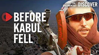 Inside the Taliban Takeover: What We Saw Before Kabul Fell | Documentary