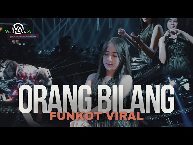 FUNKOT - ORANG BILANG NEW VIRAL VERSION || BY DJ VEBRYANA class=