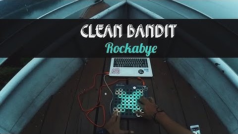 Clean Bandit - Rockabye ft. Sean Paul & Anne-Marie (SHAKED Remix) | Launchpad mk2 cover