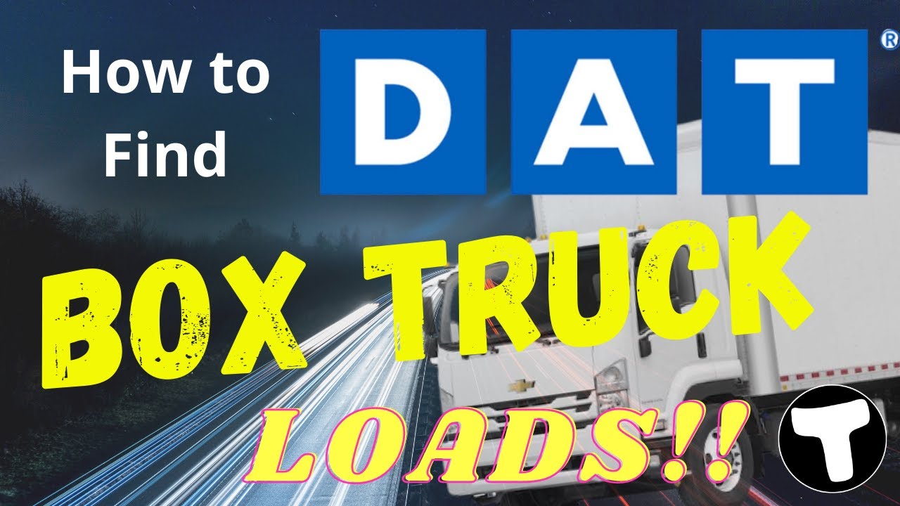 Using DAT Load Board to Find Box Truck Trucking Loads | Owner Operator