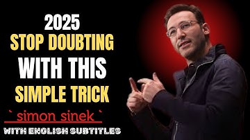 2025 STOP DOUBTING WITH THIS SIMPLE TRICK\\THE BEST MOTIVATIONAL SPEECH SIMON SINEK
