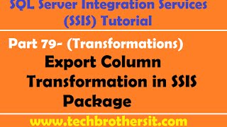 Ssis Tutorial Part 79- Export Column Transformation In Ssis Package