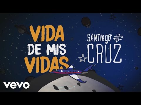 Vida de Mis Vidas - Santiago Cruz