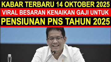 Breaking news Oktober 2025 Menteri keuangan Purbaya dan pemerintah hal kenaikan gaji pensiunan PNS